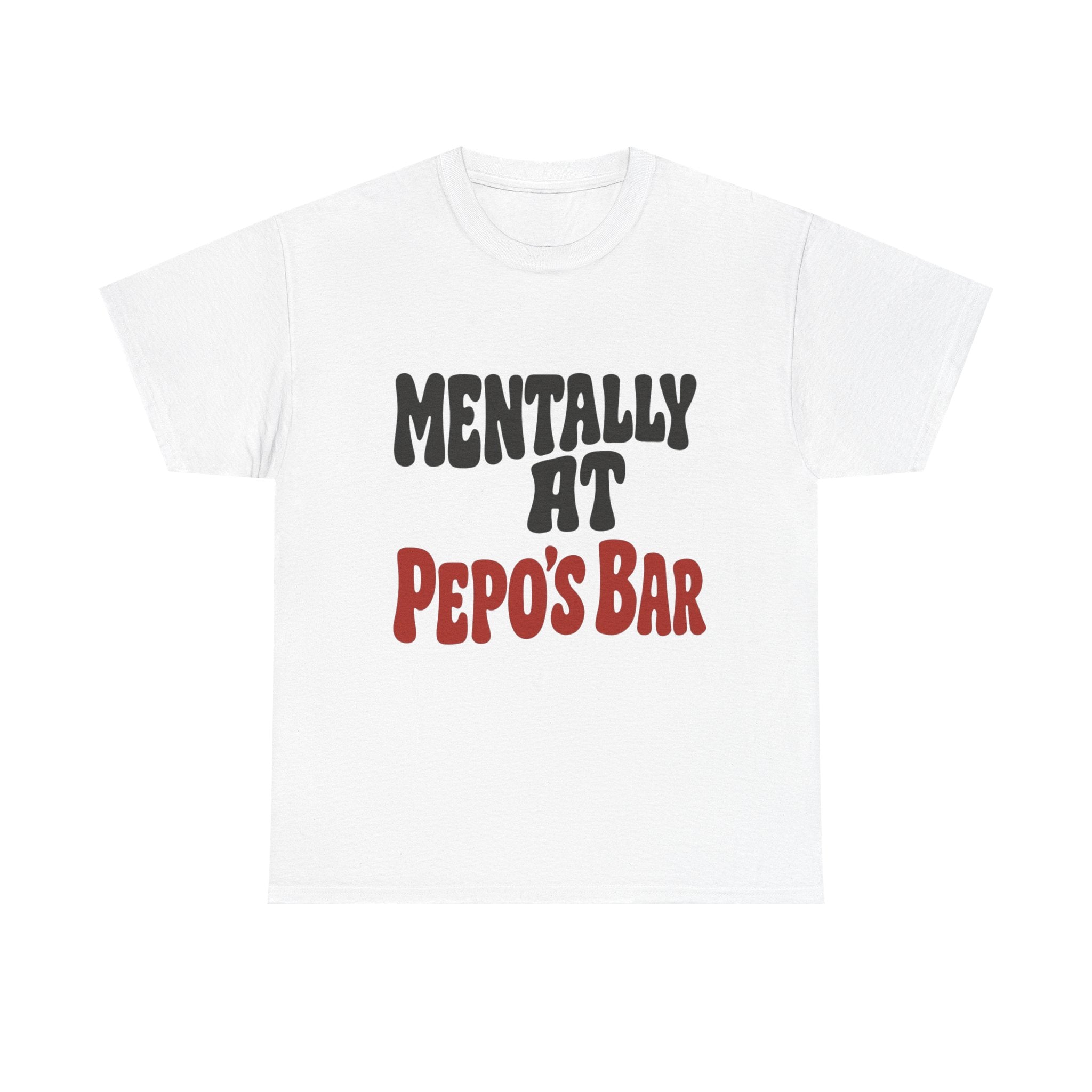 Women's T-Shirt — "Mentally at Pepo's Bar" Funny Graphic Tee